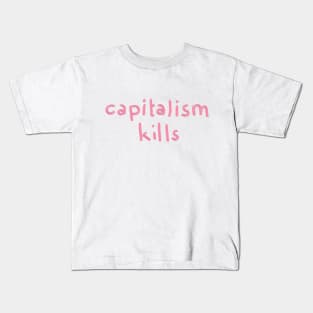 Capitalism Kills - pink Kids T-Shirt